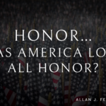 Honor… Has America lost all honor?