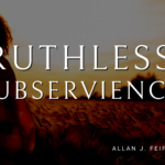 Ruthless Subservience