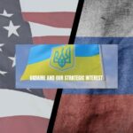 Ukraine and Our Strategic Interest