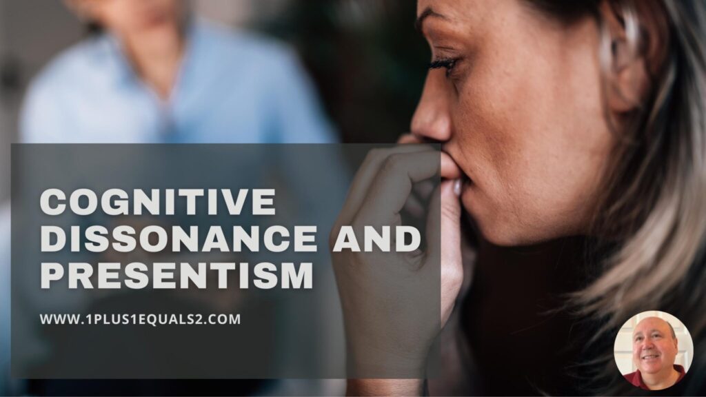 Cognitive Dissonance & presentism