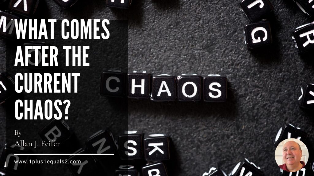 What Comes After the Current Chaos